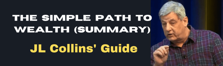 The Simple Path to Wealth Summary 2024: JL Collins' Guide