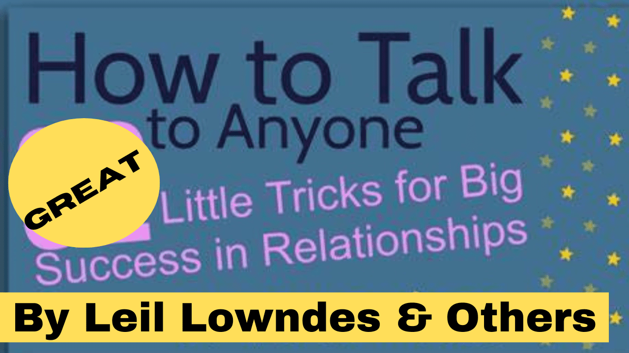 How to Talk to Anyone by Leil Lowndes & Others